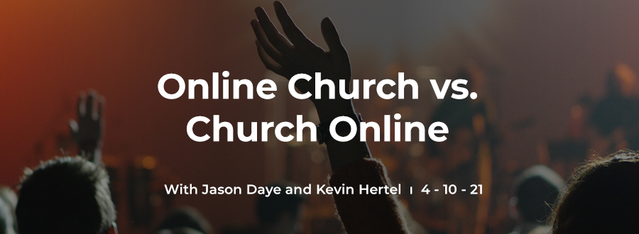 Online Church versus church online